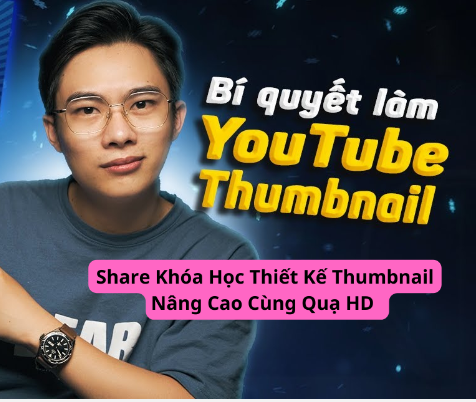 Khóa Học Thiết Kế Thumbnail Nâng Cao Cùng Quạ HD